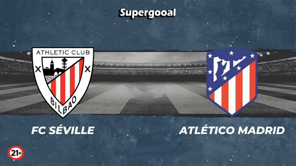 Football Liga notre pronostic pour FC Seville Atletico Madrid