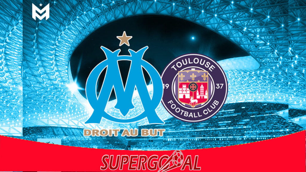 OLYMPIQUE MARSEILLE – TOULOUSE FC
