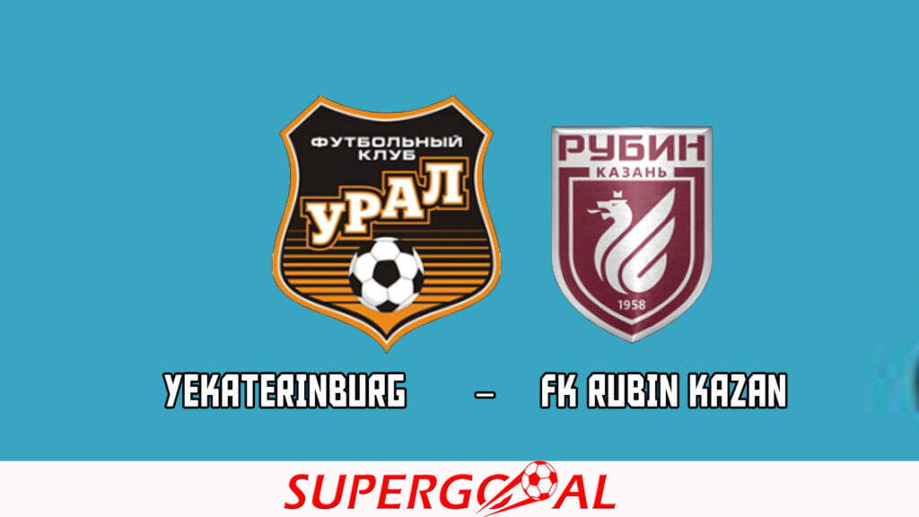 FK URAL YEKATERINBURG – FK RUBIN KAZAN