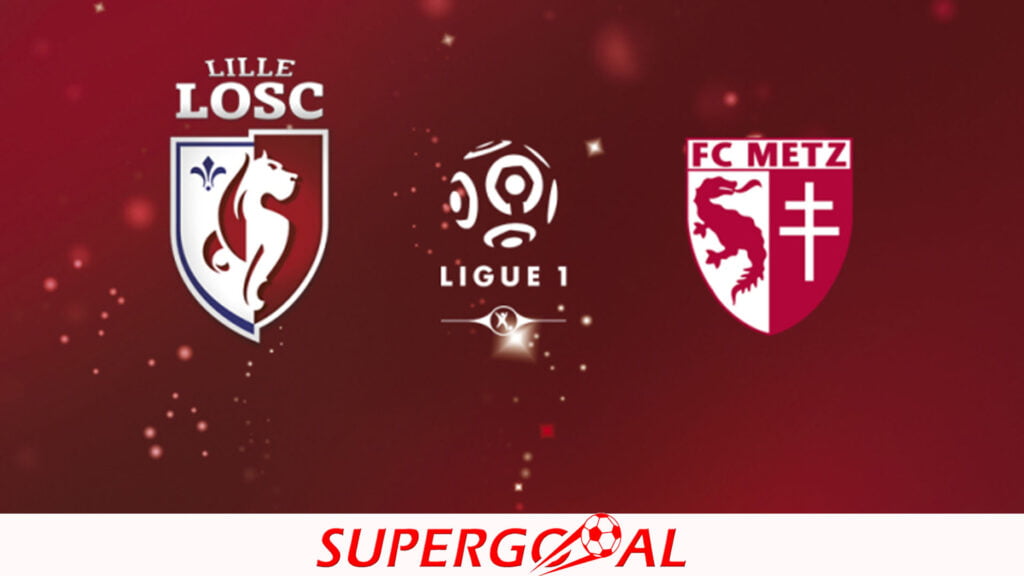 LILLE OSC – FC METZ