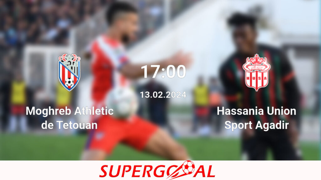 MOGHREB ATHLETIC DE TETOUAN – HASSANA UNION SPORT AGADIR
