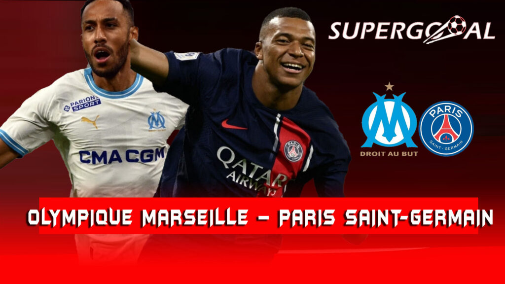 OLYMPIQUE MARSEILLE – PARIS SAINT GERMAIN